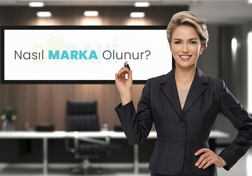 Marka Nasıl Olnur?